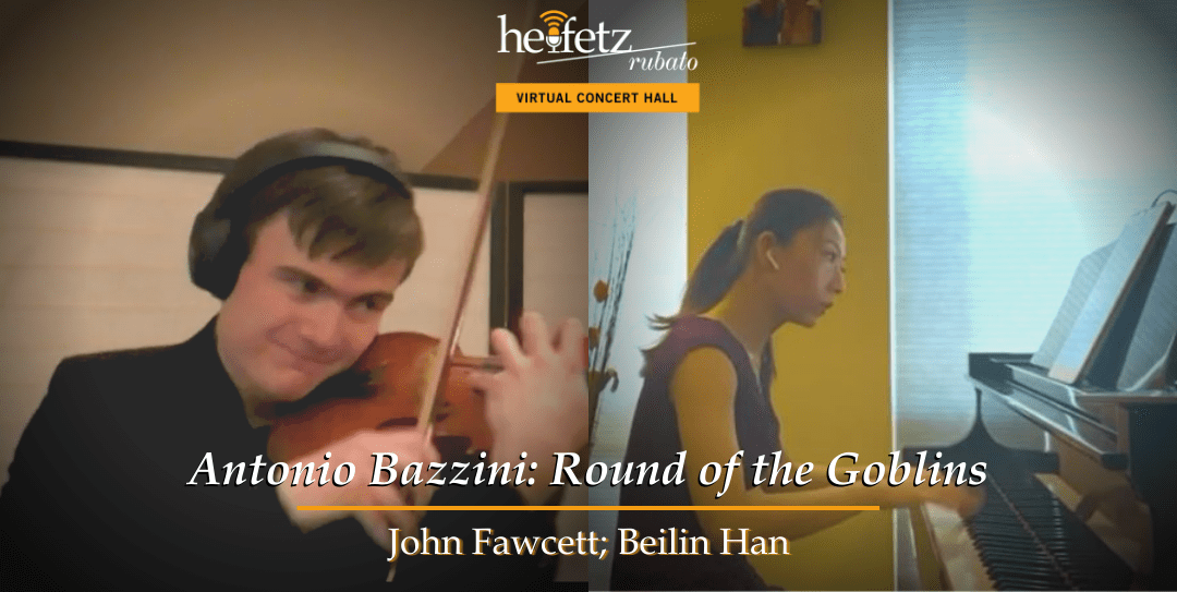 Bazzini: Round of the Goblins | John Fawcett & Beilin Han