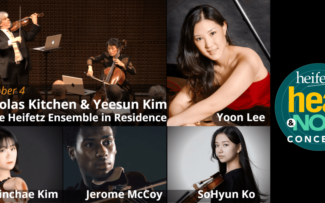 Heifetz Hear & Now: Nicholas Kitchen, Yeesun Kim & Heifetz Ensemble in Residence