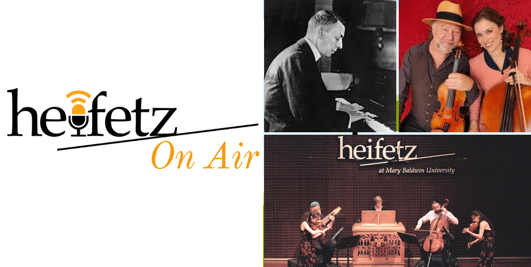 Heifetz On Air: New Beginnings & Old Friends