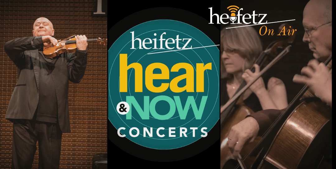 Heifetz On Air:  Heifetz Hear & Now