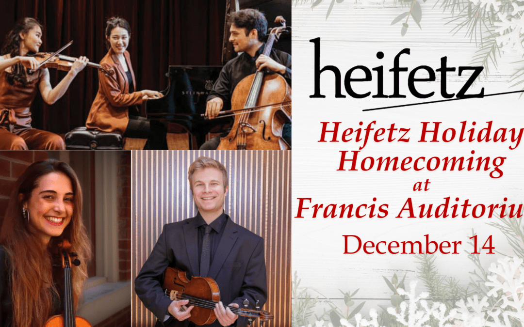 The Heifetz Holiday Homecoming