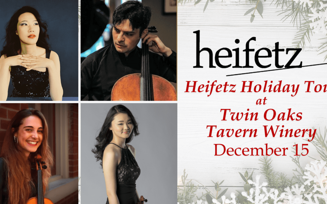 The Heifetz Holiday Tour at Twin Oaks Tavern Winery